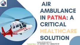 Air Ambulance in Patna: Your Lifeline in Emergency, Patna