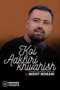 Get Tickets for Mohit Morani Live Comedy Show !