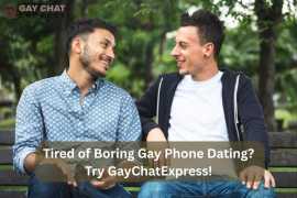 Tired of Boring Gay Phone Dating? Try GayChatExpre, Austin