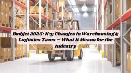 Budget 2025: Key Tax Changes for Warehousing &, Mumbai