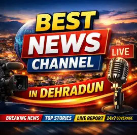 Best News Channel In Dehradun , Dehra Dun
