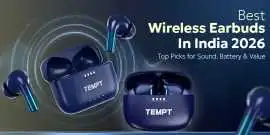 Best Wireless Earbuds in India 2026: Top Picks for, Saket