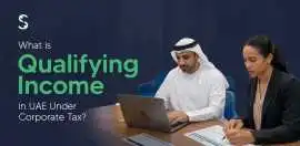 What is Qualifying Income Under UAE Corporate Tax , Dubai