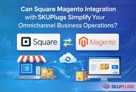 Square Magento Integration with SKUPlugs, Austin
