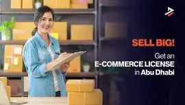 How To Get an E-commerce License in Abu Dhabi, Dubai