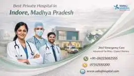 Best Private Hospital in Indore for Quality Care , Indore