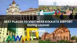 Places to Visit Near Kolkata Airport During Layove