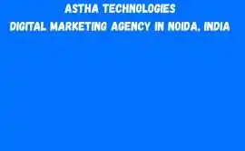 Astha Technologies: Digital Marketing Agency, Noida