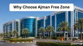 Why Choose Ajman Free Zone for Company Formation i, Dubai