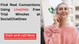 Find Real Connections Using Livelinks Chatline, Chicago