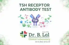 TSH Receptor Antibody Test | Dr. B. Lal Lab, Jaipur