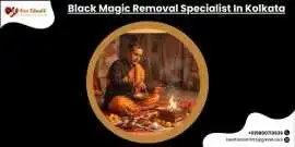 Trusted Black Magic Removal Specialist In Kolkata, Kolkata