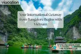 Your International trip from Bangalore to Vietnam