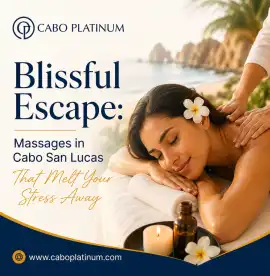 Blissful Escape: Massages in Cabo San Lucas, Las Vegas