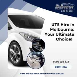 UTE Hire in Melbourne: Your Ultimate Choice!, Melbourne