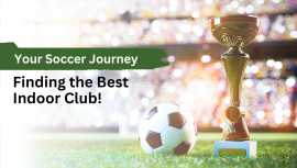 Finding the Perfect Indoor Soccer Club!