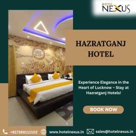 Top Hotels in Hazratganj Lucknow for a Perfect Sta, Lucknow