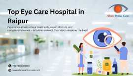 Top Eye Care Hospital in Raipur – Shree Retina Car, Raipur
