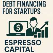 Debt Financing for Startups: Why Espresso Capital, Chicago