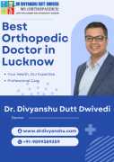 Consult the Best Orthopedic Doctor in Lucknow, Lucknow