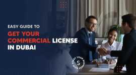 Commercial License in Dubai: Requirements and Cost, Dubai