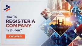Company Incorporation Dubai – A Detailed Guide, Dubai