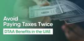 What is Double Taxation Avoidance Agreement (DTAA), Dubai