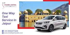 One Way Taxi Service in Jaipur – Shubh Yatra Cabs, Jaipur