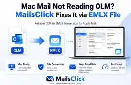 Mac Mail Not Reading OLM? MailsClick Fixes It via , $ 49