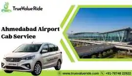 Ahmedabad Airport Cab Service - True Value Ride, Ahmedabad