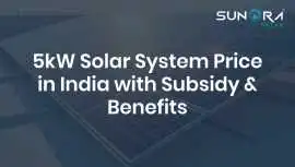 5kW Solar System Price in India with Subsidy & Ben, Surat