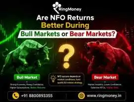 Are NFO Returns Better in Bull or Bear Markets? | , Faridabad