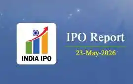India IPO Daily Market Updates – 23rd May 2026 New, Delhi