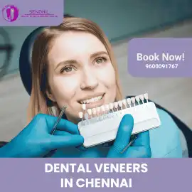 Dental Veneers in Chennai — Sendhil Dental Clinic, Chennai