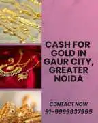 Which Gold Buyer Offer Cash For Gold In Gaur City?, Noida