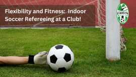 Refereeing Indoor Soccer at a Club: Enhancing Game, Mississauga