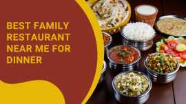 Family Restaurant near me, Bengaluru