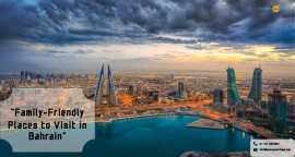 Family Friendly places to visit in Bahrain, Manama