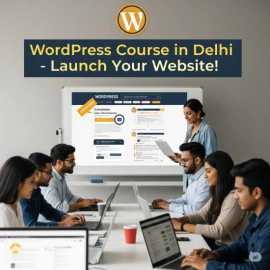 WordPress Course in Delhi - Launch Your Website!, Noida