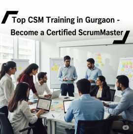 Top CSM Training in Gurgaon – Become a Certified S, Noida
