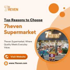 Top Reasons to Choose 7heven Supermarket, Noida