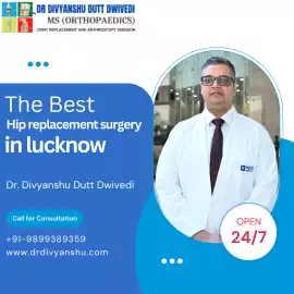 Renowned Hip Replacement Surgeon in Lucknow, Lucknow
