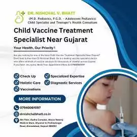 Child Vaccine Treatment Specialist Near Gujarat	, Ahmedabad