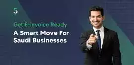 E-invoicing In Saudi Arabia: Step-by-step Guide, Dubai