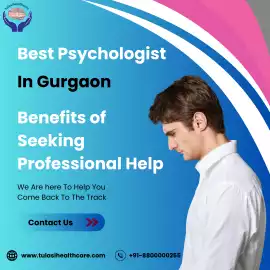 Best Psychologist in Gurgaon: Benefits of Seeking , Gurgaon