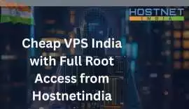 Cheap VPS India with Full Root Access from Hostnet, Jaipur