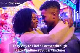 Easy Way to Find a Partner through Black Chatline , San Antonio