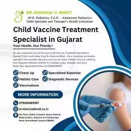 Child Vaccine Treatment Specialist in Gujarat, Ahmedabad
