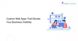 Top developing web apps | Fastcurve, Bengaluru