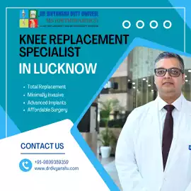 Trusted Knee Replacement Specialist in Lucknow, Lucknow